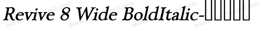 Revive 8 Wide BoldItalic字体转换